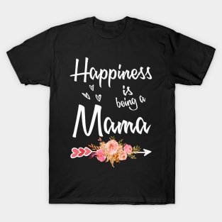 mothers day happiness is being a mama T-Shirt